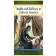 thumbnail image 1 of Health and Wellness in Colonial America By Tannenbaum, Rebecca, 1 of 2