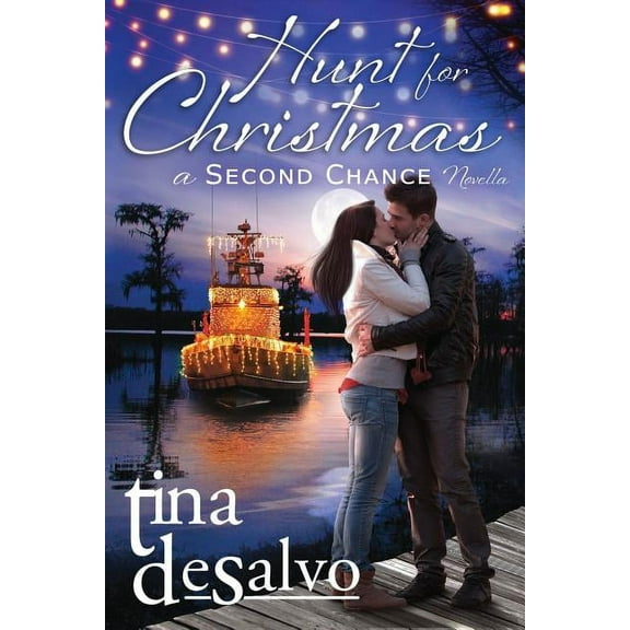 Hunt for Christmas: A Second Chance Novel (Paperback) by Tina DeSalvo