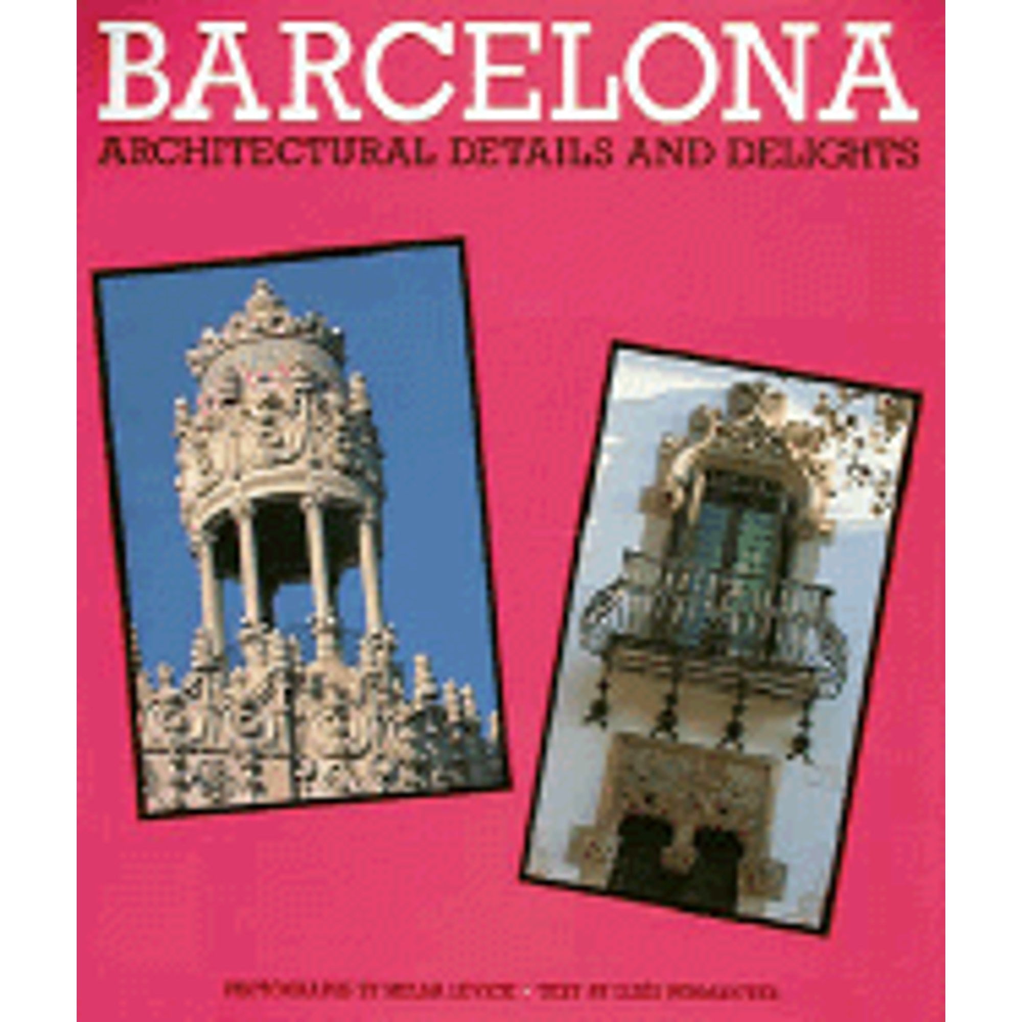 Pre-Owned Barcelona: Architectural Details and Delights (Hardcover) 0810931257 9780810931251