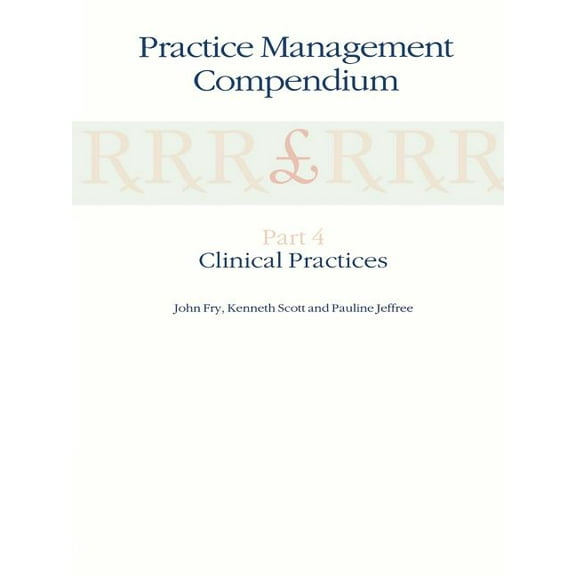 Practice Management Compendium: Part 4: Clinical Practices, (Paperback)