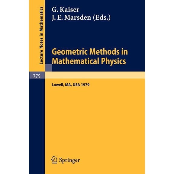 Lecture Notes in Mathematics Geometric Methods in Mathematical Physics: Proceedings of an Nsf-Cbms Conference Held at the University of Lowell, Massa, Book 775, (Paperback)