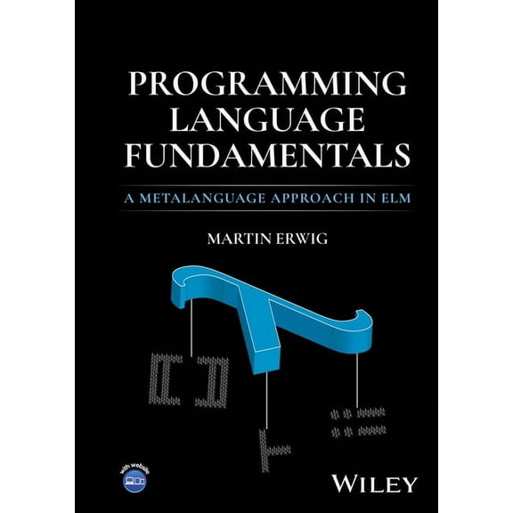 Programming Language Fundamentals: A Metalanguage Approach in ELM, (Hardcover)