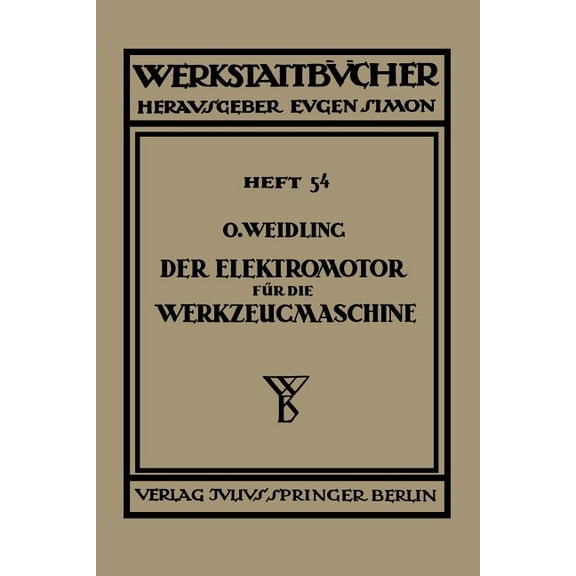 Werkstattbücher Der Elektromotor Für Die Werkzeugmaschine, Book 54, (Paperback)
