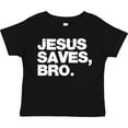 thumbnail image 3 of Inktastic Jesus Saves Bro Christian Boys or Girls Toddler T-Shirt, 3 of 5