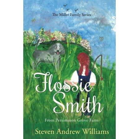 Flossie Smith: From Persimmon Grove Farm - Volume 1 (Paperback)