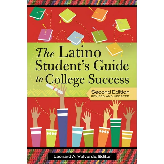 The Latino Student's Guide to College Success, (Hardcover)