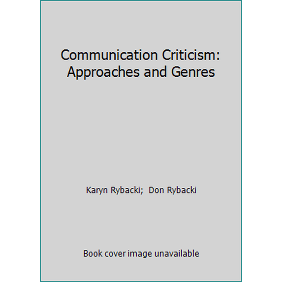Pre-Owned Communication Criticism: Approaches and Genres (Hardcover) 0534141188 9780534141189