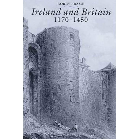 Ireland and Britain, 1170-1450, (Hardcover)