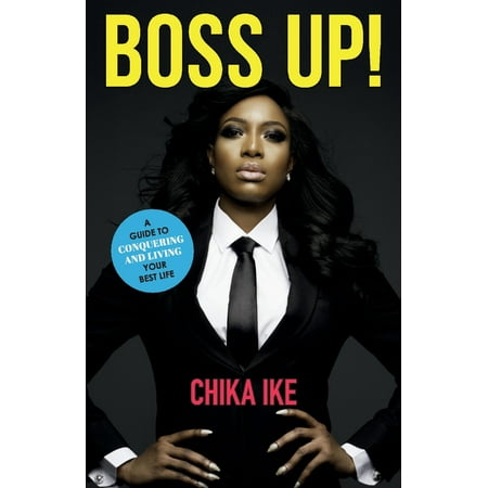 Boss Up! : A Guide to Conquering and Living Your Best
