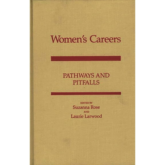 Women's Careers: Pathways and Pitfalls, (Hardcover)