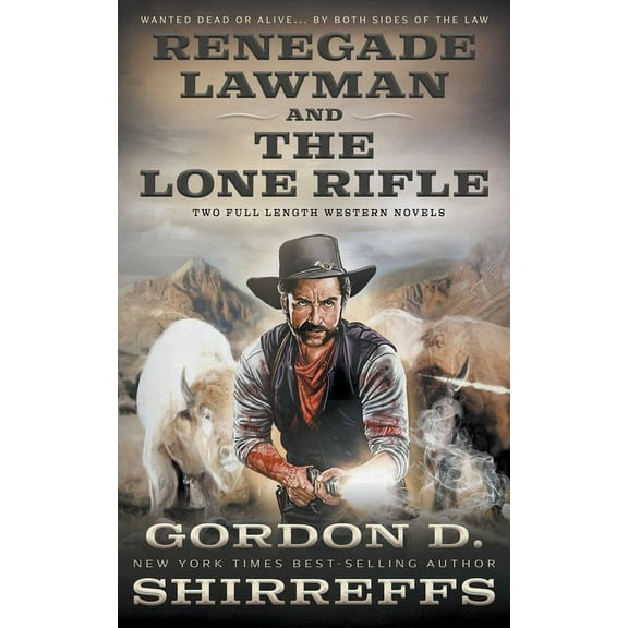 Renegade Lawman and The Lone Rifle: Two Full Length Western Novels, (Paperback)