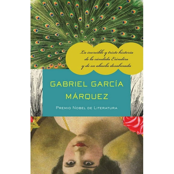 La IncreÃ­ble Y Triste Historia de la CÃ¡ndida ErÃ©ndira Y de Su Abuela Desalmada / The Incredible and Sad Tale of Innocent, (Paperback)