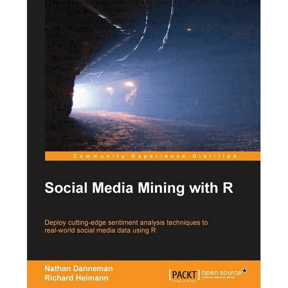 Social Media Mining with R: Social Media Mining with R (Paperback) by Richard Heimann, Nathan H. Danneman