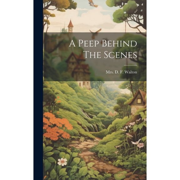 A Peep Behind The Scenes (Hardcover)