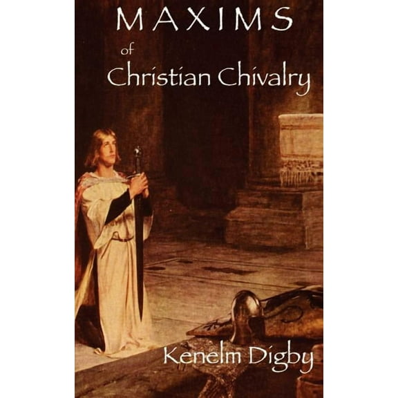 Maxims of Christian Chivalry (Paperback)