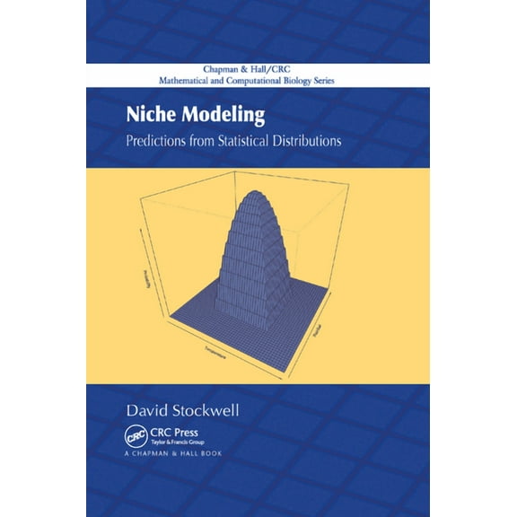 Niche Modeling: Predictions from Statistical Distributions, (Paperback)