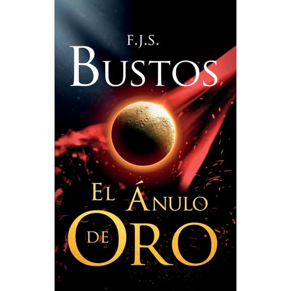 TrilogÃa Bustos El ÃNULO DE ORO, Book 2, (Paperback)