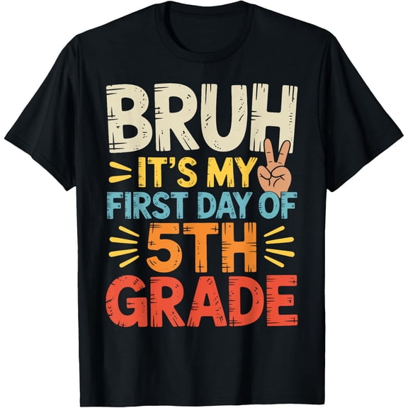 Bruh It's My First Day of 5th Grade Student School Squad T-Shirt