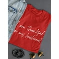 thumbnail image 3 of I'm Thankful For My Husband Women T-Shirt, Female x-Large, 3 of 4