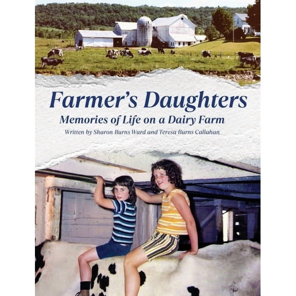 Farmer's Daughters: Memories of Life on a Dairy Farm, (Hardcover)