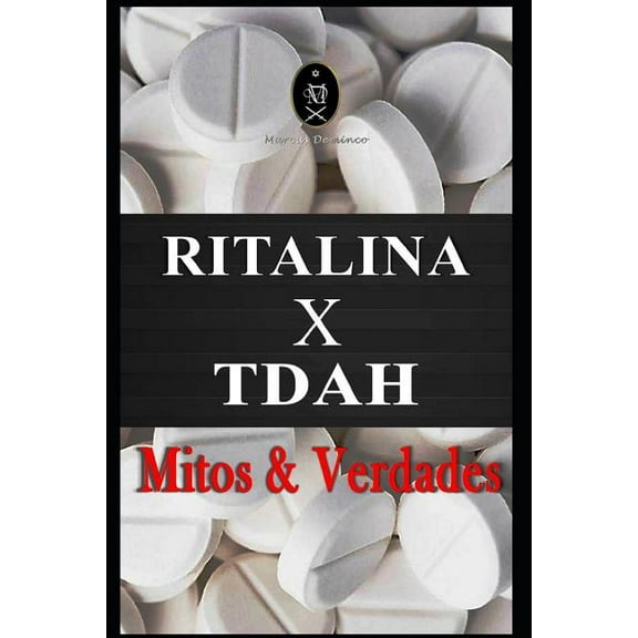 RITALINA x TDAH - Mitos e Verdades. (Paperback)