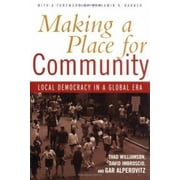 Making a Place for Community: Local Democracy in a Global Era, Used [Paperback]