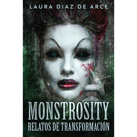 Monstrosity - Relatos de Transformación, (Paperback)