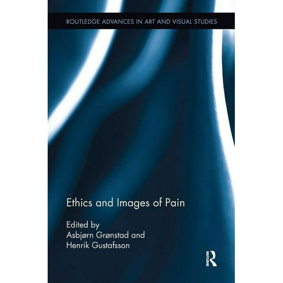 Routledge Advances in Art and Visual Stu Ethics and Images of Pain, (Paperback)