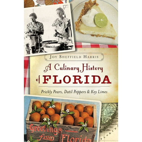 American Palate: A Culinary History of Florida : Prickly Pears, Datil Peppers & Key Limes (Paperback)
