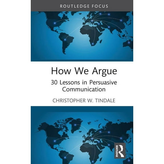 How We Argue: 30 Lessons in Persuasive Communication, (Hardcover)
