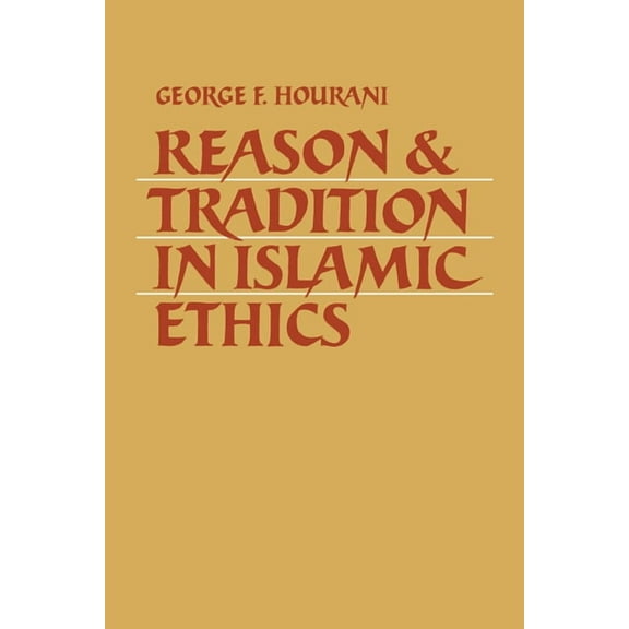 Reason and Tradition in Islamic Ethics, (Paperback)