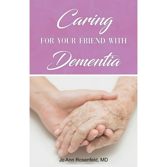Caring for Your Friend with Dementia, (Paperback)