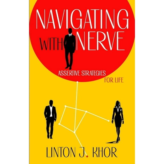 Navigation with Nerve: Assertive Strategies for Life, (Paperback)