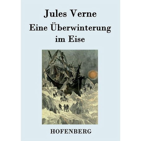 Eine Überwinterung im Eise (Paperback)