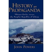History as Propaganda: Tibetan Exiles Versus the People's Republic of China (Hardcover)