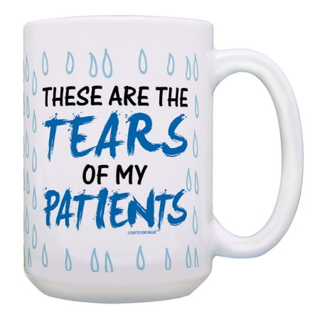 

ThisWear Medical Gifts These Are The Tears Of My Patients Medic Gifts Dr Gifts 15oz Coffee Mug