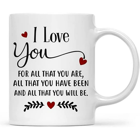 I love you for all that you are Mugs Romantic Valentines Day Decor Mugs Funny Quote Mug Sarcastic Birthday Gag Gift For Men Couple Gifts Cute Wedding Anniversary Present Coffee Mug for Wife