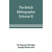 The British Bibliographer Volume II (Paperback)