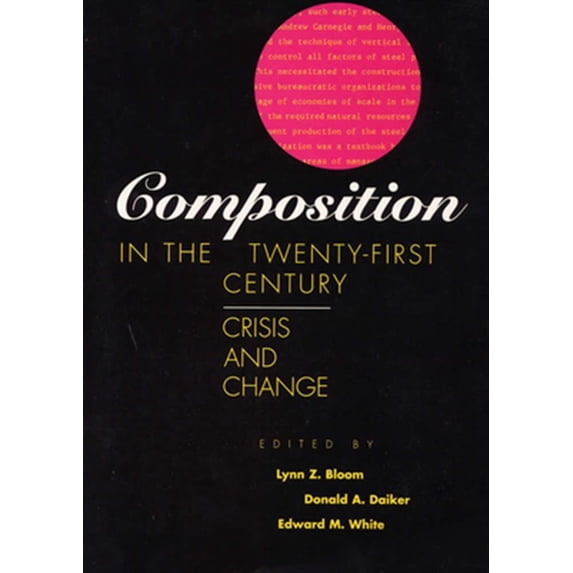 Pre-Owned Composition in the Twenty-First Century: Crisis and Change Paperback Lynn Z. Bloom