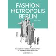thumbnail image 2 of Metrópolis de la moda Berlín 1836 – 1939. La historia del ascenso y la destrucción de la industria de la moda judía Henschel Verlag 53199, 2 of 3