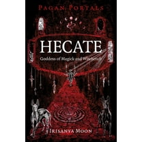 Pagan Portals Pagan Portals - Hecate, Goddess of Magick and Witchcraft, (Paperback)