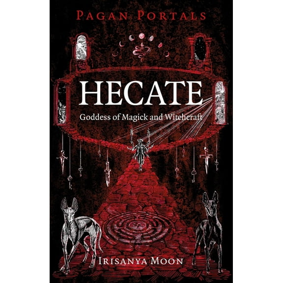 Pagan Portals Pagan Portals - Hecate, Goddess of Magick and Witchcraft, (Paperback)
