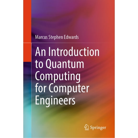 An Introduction to Quantum Computing for Computer Engineers, (Hardcover)