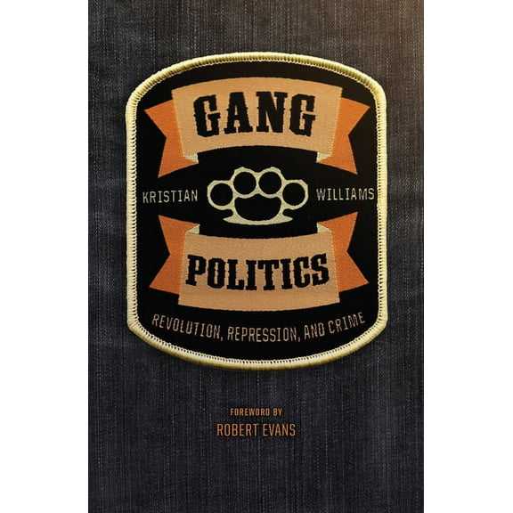 Gang Politics : Revolution, Repression, and Crime