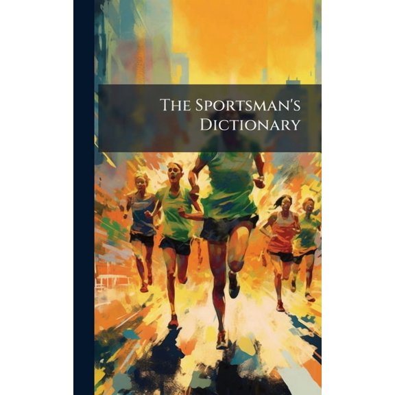 The Sportsman's Dictionary, (Hardcover)