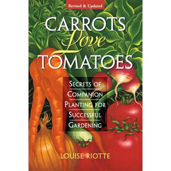 Pre-Owned Carrots Love Tomatoes: Secrets of Companion Planting for Successful Gardening Paperback