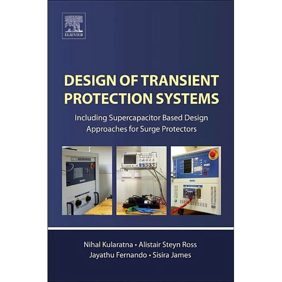 Design of Transient Protection Systems: Including Supercapacitor Based Design Approaches for Surge Protectors, (Paperback)