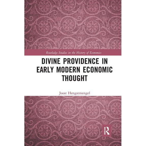 Routledge Studies in the History of Econ Divine Providence in Early Modern Economic Thought, (Paperback)