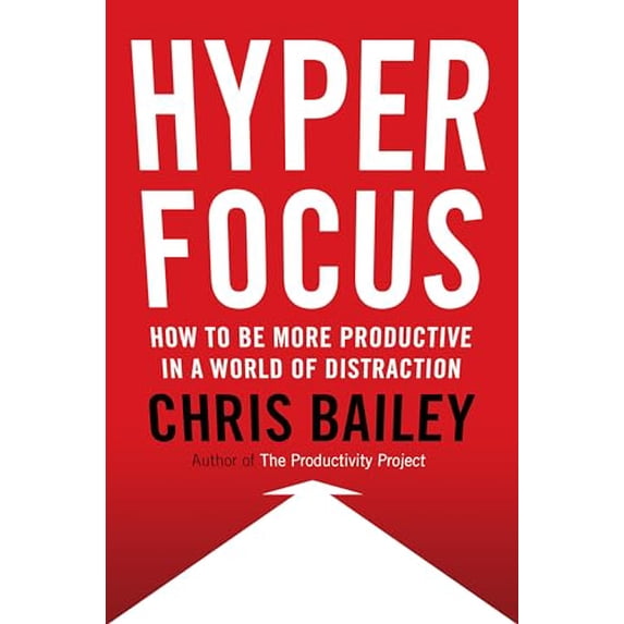 Pre-Owned Hyperfocus: How to Be More Productive in a World of Distraction (Hardcover) 0525522239 9780525522232