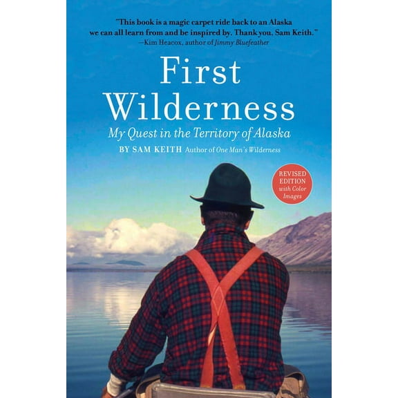 First Wilderness, Revised Edition: My Quest in the Territory of Alaska, (Paperback)